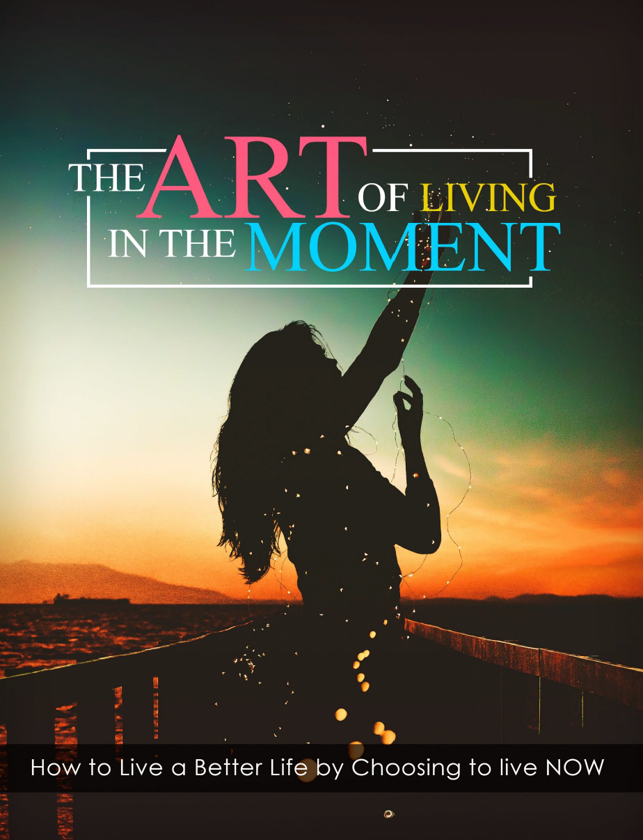 The Art of Living in the Moment