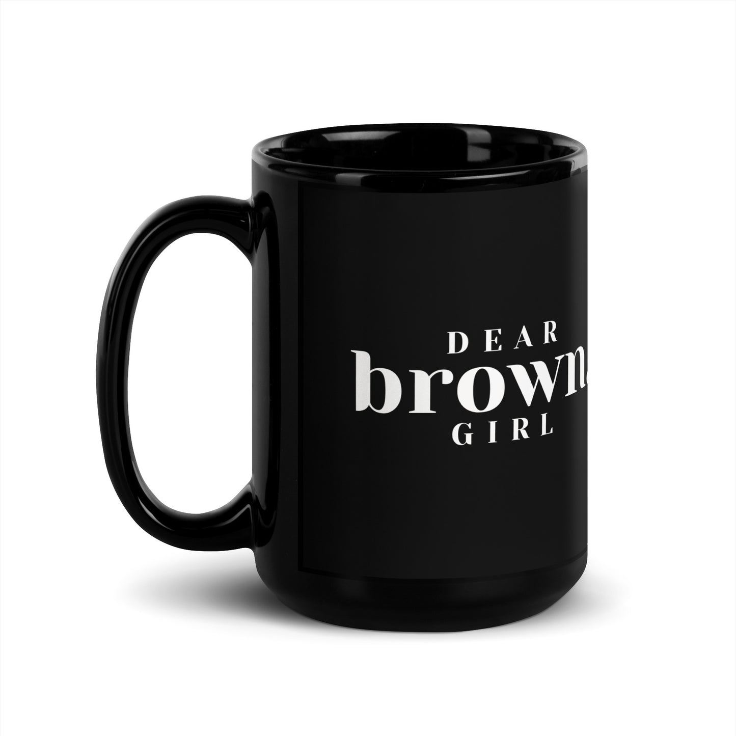 "Dear Brown Girl - You Are Amazing" Ceramic Affirmation Mug